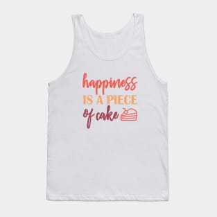 Happiness is a piece of cake Tank Top